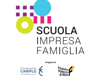 “Progetto SI – Scuola Impresa Famiglia”: l’iniziativa di Fondazione Cariplo e Fondazione Politecnico di Milano guida le famiglie verso una scelta consapevole
